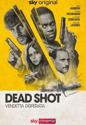 Dead Shot - Vendetta disperata (2023) .mkv FullHD 1080p AC3 iTA DTS AC3 ENG x264 - FHC