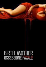Birth Mother - Ossessione fatale (2016) .mkv Bluray Untouched 1080p DTS-HD MA AC3 iTA ENG AVC - FHC