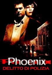 Phoenix - Delitto di polizia (1998) [UNCUT] FULL HD VU 1080p AC3 2.0 iTA (Resync WEB-DL) 5.1 ENG SUBS iTA [Bullitt]