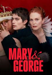 Mary & George - MiniSerie [06/07] (2024) .mkv 1080p WEBMUX ITA ENG EAC3 SUBS