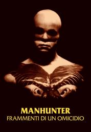 Manhunter - Frammenti di un omicidio (1986) Full HD Untouched 1080p DTS-HD MA+AC3 - ITA/ENG Sub ITA