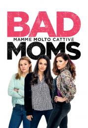 Bad moms - Mamme molto cattive (2016) HDRip 1080p DTS ITA ENG + AC3 Sub - DB