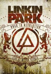 Linkin Park - Road to Revolution (2008) BluRay DTS-HD MA ENG